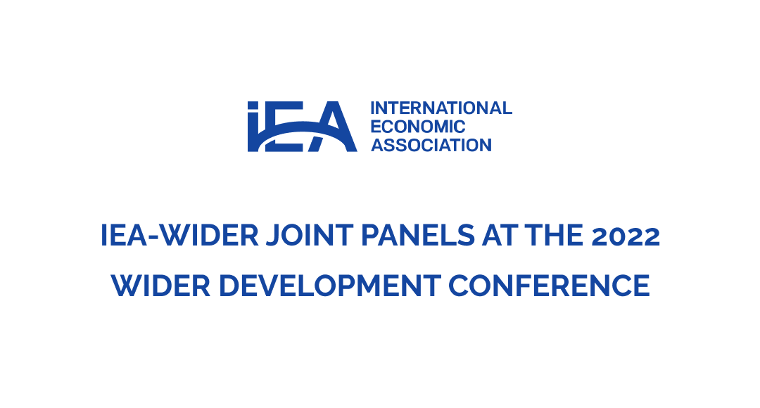 IEA-WIDER Joint Panels at the 2022 Wider Development Conference (in Partnership With Uniandes)